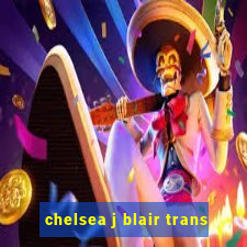 chelsea j blair trans